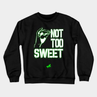 Not Too Sweet - Tea-Generation X Crewneck Sweatshirt